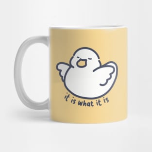 It is What It is Duckie Mug